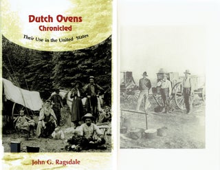 Item #20242 Dutch Ovens Chronicled: Their Use in the United States. Americana, John G. Ragsdale