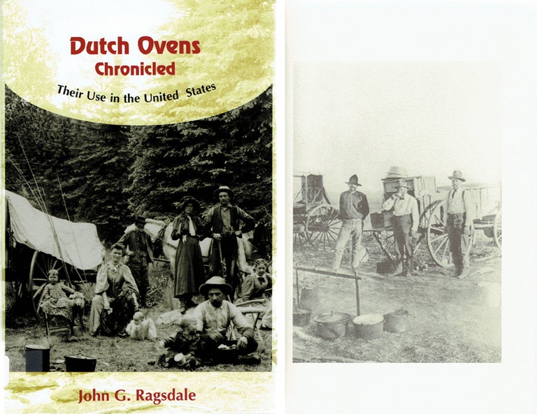 Item #20242 Dutch Ovens Chronicled: Their Use in the United States. Americana, John G. Ragsdale.