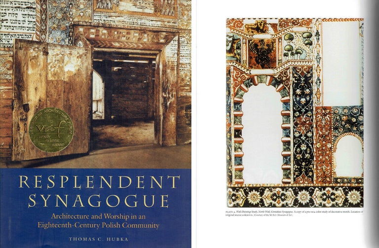 Item #20511 Resplendent Synagogue: Architecture and Worship in an Eighteenth-Century Polish Community (Tauber Institute for the Study of European Jewry Series)(signed and with a drawing by the author). Building as Envelope, Thomas C. Hubka.