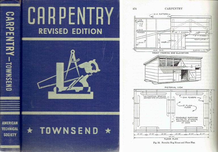 Item #20582 Carpentry; A Practical Treatise on Simple Building Construction, Including Framing, Roof Construction, General Carpentry Work, Exterior and Interior Finish of Buildings, Building Forms and Working Drawings. Carpentry, Gilbert Townsend.