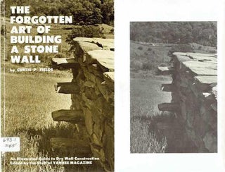 Item #20745 The Forgotten Art of Building a Stone Wall: An Illustrated Guide to Dry Wall...