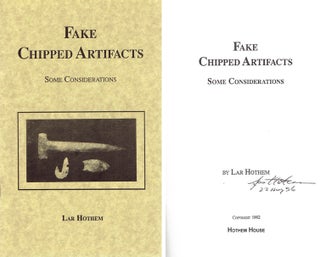 Item #20757 Fake Chipped Artifacts: Some Considerations (signed by the author). Stone, Lar Hothem