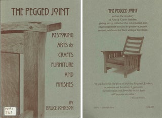 Item #20827 The Pegged Joint: Restoring Arts & Crafts Furniture and Finishes (Signed by the...