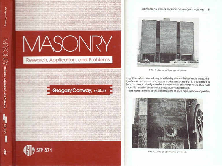 Item #20839 Masonry: Research, Application, and Problems; A symposium sponsored by ASTM Committees C-7 on Lime, C-12 on Mortars for Unit Masonry, and C-15 on Manufactured Masonry Units, Bal Harbour, FL, 6 Dec. 1983. Masonry, John C. Grogan, John T. Conway.