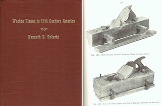 Item #20866 Wooden Planes in 19th Century America - signed by the author. Tools, Kenneth D. Roberts