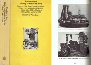 Item #20870 Studies in the History of Machine Tools; History of the Gear-Cutting Machine; History...