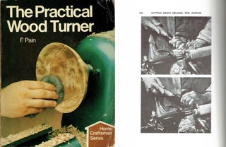 Item #20873 The Practical Wood Turner; Home Craftsman Series. Wood, F. Pain