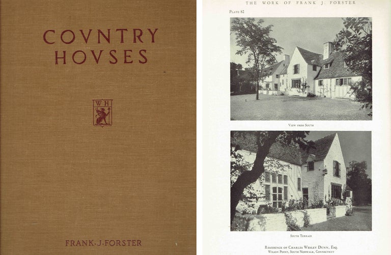 Item #21056 Country Houses: The Work of Frank J. Forster A.I.A.; illustrated with photographs, drawings and plans. Architecture, Frank J. Forster.