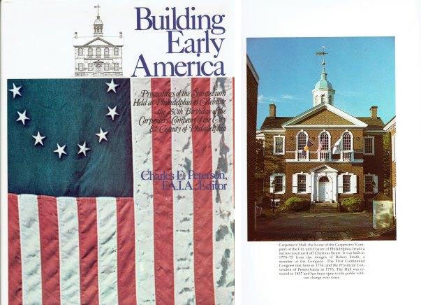 Item #21496 Building Early America: Contributions toward the History of a Great Industry. Carpentry, Charles E. Peterson.