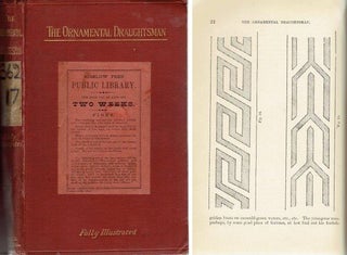 Item #21889 The Ornamental Draughtsman and Designer; being a series of practical instructions and...