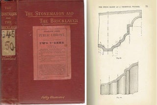Item #21894 The Stonemason and the Bricklayer; being practical details and drawings illustrating...