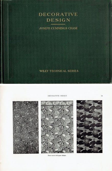 Item #21899 Decorative Design : A Text-book of Practical Methods. Decorative Arts, Joseph Cummings Chase.