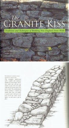 Item #22006 The Granite Kiss: Traditions and Techniques of Building New England Stone Walls....