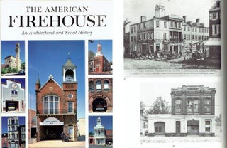 Item #22165 The American Firehouse: An Architectural and Social History. Building as Envelope,...