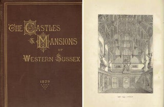 Item #22250 A History of the Castles, Mansions, and Manors of Western Sussex. International,...