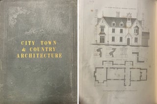 Item #22273 City, Town, and Country Architecture; being a series of designs for street...