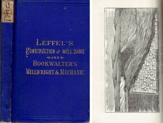 Item #22448 Leffel's Construction of Mill Dams and Bookwalter's Millwright & Mechanics....