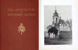 Item #22458 Old Architecture of Southern Mexico. International, Garrett Van Pelt Jr