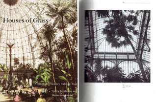Item #22496 Houses of Glass: A Nineteenth-Century Building Type. Glass, Georg H. Kohlmaier, Barna...
