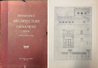 Item #22505 Renaissance Architecture and Ornament in Spain; A series of examples selected from...