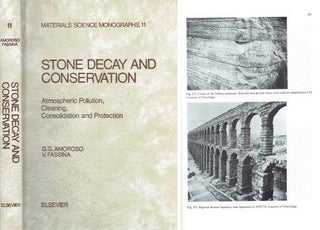Item #22543 Stone Decay and Conservation; Atmospheric Pollution, Cleaning, Consolidation and...