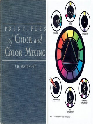 Item #22682 Principles of Color and Color Mixing. Paint, J. H. Bustanoby