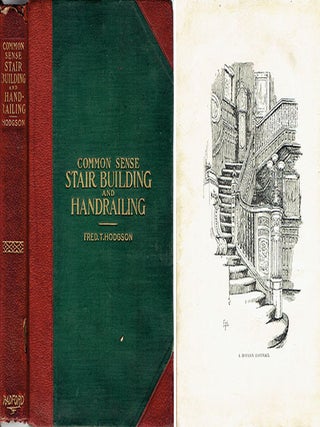 Item #23332 Common-Sense Stair-Building and Handrailing; handrailing in three divisions showing...
