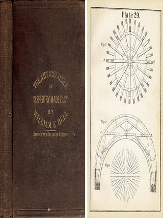 Carpentry Made Easy; Or, The Science and Art of Framing, on a New and Improved System. With...