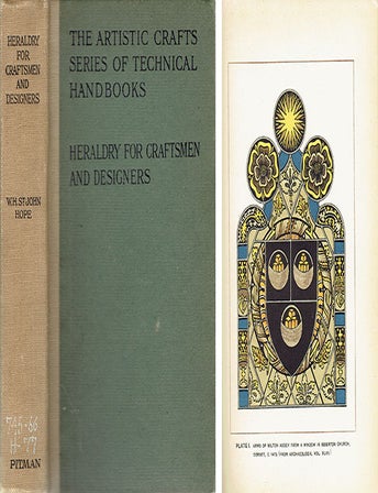 Item #23924 Heraldry for Craftsmen & Designers; with diagrams by the author and numerous illustrations, coloured lithographs and collotype reproductions from ancient examples. Ornamentation, William H. St. John Hope.
