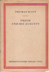 Item #2676 Freud und die Zukunft. Misc German, Thomas Mann