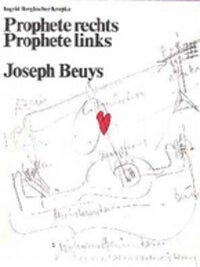Item #3008 Prophete Rechts Prophete Links: Joseph Beuys. Modern, Ingrid Burgbacher Krupka