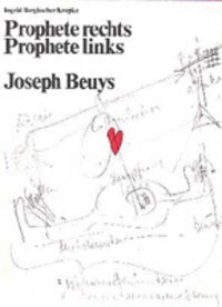 Item #3008 Prophete Rechts Prophete Links: Joseph Beuys. Modern, Ingrid Burgbacher Krupka.