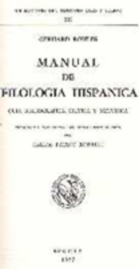Item #3125 Manual de Filologia Hispanica: Guia Bibliografica, Critica y Metodica. Language,...
