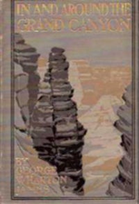 Item #4267 In & Around the Grand Canyon. Travel, George Wharton James