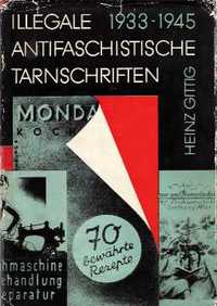 Item #517 Illegale antifaschistiche Tarnschriften 1933 bis 1945. German, Heinz Gittig.