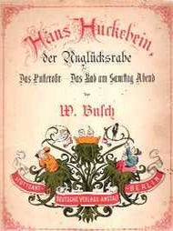 Item #694 Hans Huckebein der Angluecksrabe. Das Pusterohr. Das Bad am Samstag abend. German,...