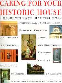 Item #742 Caring for Your Historic House; Preserving and Maintaining: Structural Systems, Roofs,...