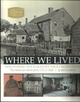 Item #8090 Where We Lived: Discovering the places we once called home; The American Home from...