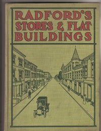 Item #9059 Radford's Stores and Flat Buildings; Illustrating The Latest and Most Approved Ideas In Small Bank Buildings, Store Buildings, Double or Twin Houses, Two, Four, Six, and Nine Flat Buildings. Pattern Book, Radford Architectural Company.