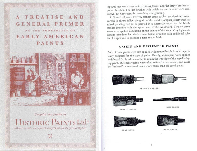 Item #9802 A Treatise and General Primer on the Properties of Early American Paints; Including also A Summary and Description of Pigments, Copious Descriptions of their Manufacture and Application...and also A Brief Description of their Aging Characteristics. Paint, Historic Paints Ltd.